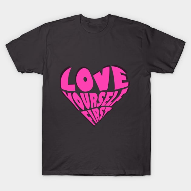 love yourself first  T-shirt T-Shirt by Misty world